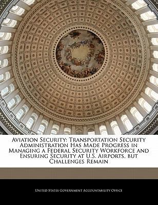 Aviation Security: Transportation Security Admi... 1240703767 Book Cover