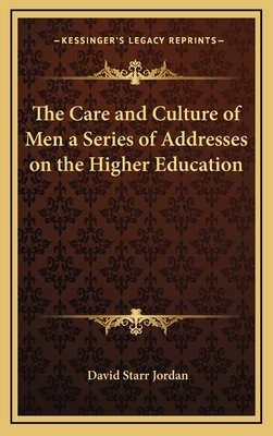 The Care and Culture of Men a Series of Address... 1163323926 Book Cover