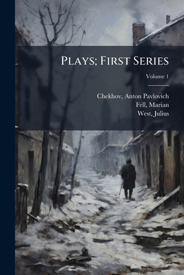 Plays; First Series; Volume 1 1247699560 Book Cover