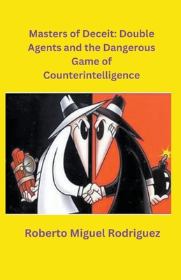 Masters of Deceit: Double Agents and the Danger... B0CLMSMR8P Book Cover