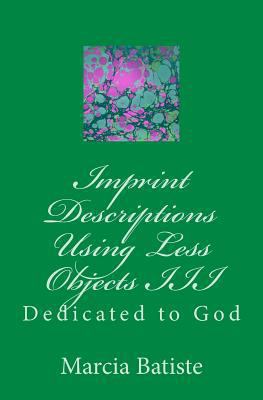 Imprint Descriptions Using Less Objects III: De... 1495272737 Book Cover