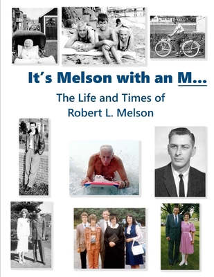 It's Melson with an M...: The Life and Times of... 153308839X Book Cover