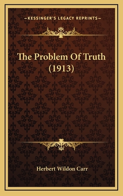 The Problem Of Truth (1913) 1169033083 Book Cover