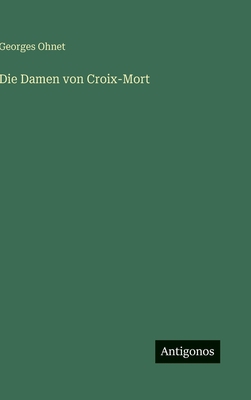 Die Damen von Croix-Mort [German] 3566013943 Book Cover