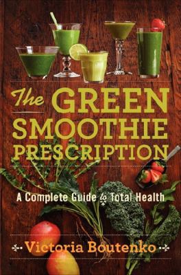 The Green Smoothie Prescription: A Complete Gui... 0062336525 Book Cover