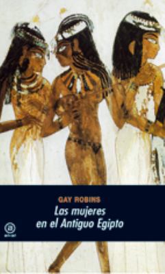 Las mujeres en el Antiguo Egipto [Spanish] 8446005832 Book Cover