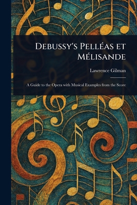 Debussy's Pelléas Et Mélisande 1023107775 Book Cover