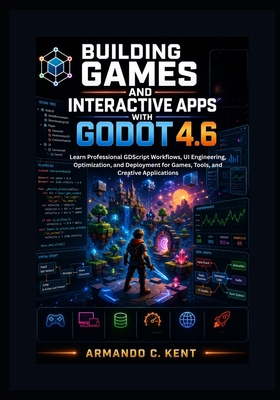 Building Games and Interactive Apps with Godot ... B0H4GHG43Y Book Cover
