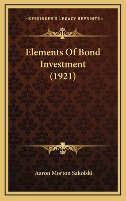 Elements Of Bond Investment (1921) 116544495X Book Cover