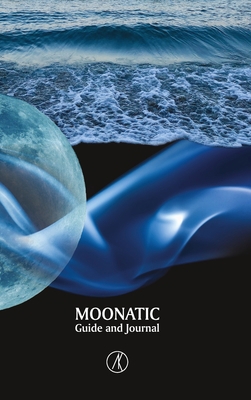 Moonatic: Guide and Journal, Standard Edition 1326734393 Book Cover