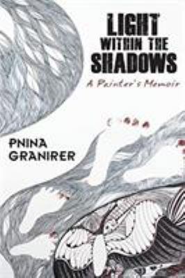 Light Within The Shadows: A painter's memoir 1926991958 Book Cover