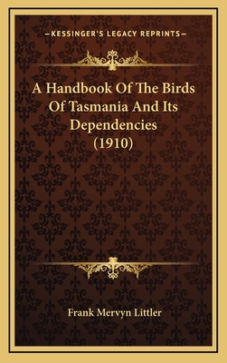 A Handbook of the Birds of Tasmania and Its Dep... 1164364626 Book Cover