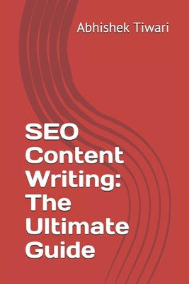 SEO Content Writing: The Ultimate Guide 1702359832 Book Cover