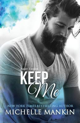 KEEP ME - Part Three 1522771786 Book Cover