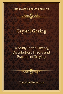 Crystal Gazing: A Study in the History, Distrib... 116256458X Book Cover