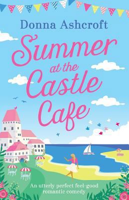 Summer at the Castle Cafe: An utterly perfect f... 1786813718 Book Cover
