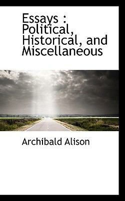 Essays: Political, Historical, and Miscellaneous 1116933659 Book Cover