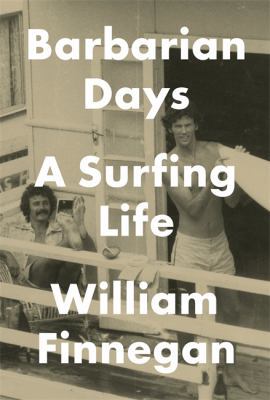 Barbarian Days: A Surfing Life 1472151399 Book Cover