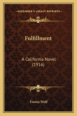 Fulfillment: A California Novel (1916) 1163951307 Book Cover