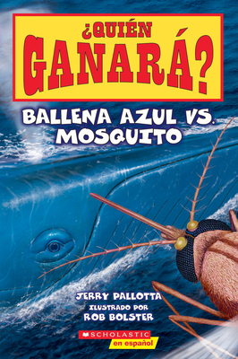 ¿Quién Ganará? Ballena Azul vs. Mosquito (Who W... [Spanish] 154611971X Book Cover