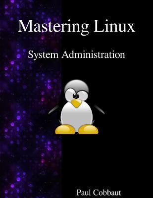 Mastering Linux - System Administration 9888406175 Book Cover