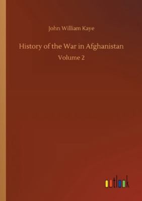 History of the War in Afghanistan: Volume 2 375234542X Book Cover