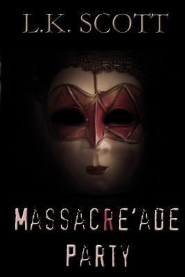 Massacre'ade Party: Murder on the dance floor 147526447X Book Cover