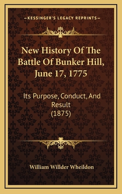 New History Of The Battle Of Bunker Hill, June ... 1168792940 Book Cover