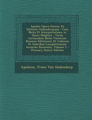Apuleii Opera Omnia: Ex Editione Oudendorpiana:... [Latin] 1287457614 Book Cover