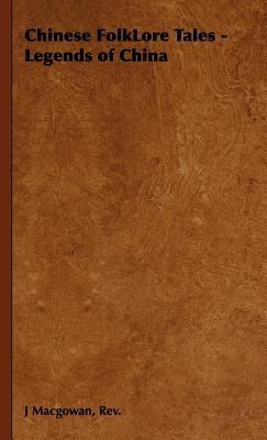Chinese FolkLore Tales - Legends of China 1443737208 Book Cover