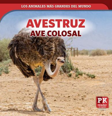 Avestruz: Ave Colosal (Ostrich: Colossal Bird) [Spanish] 1499443048 Book Cover