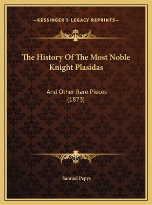 The History Of The Most Noble Knight Plasidas: ... 1169775683 Book Cover