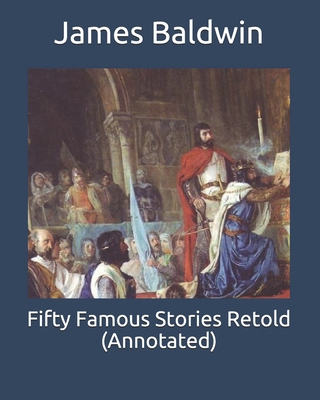 Fifty Famous Stories Retold (Annotated) B087R7XST6 Book Cover