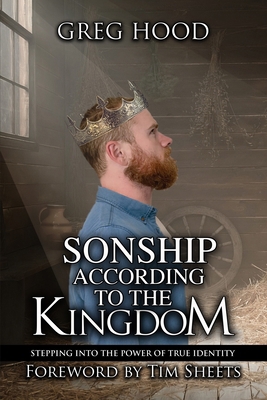 Sonship According to the Kingdom 1735768197 Book Cover