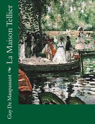 La Maison Tellier [French] 1491076720 Book Cover