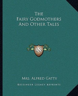 The Fairy Godmothers And Other Tales 116269419X Book Cover