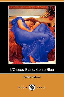 L'Oiseau Blanc: Conte Bleu (Dodo Press) [French] 1409977307 Book Cover