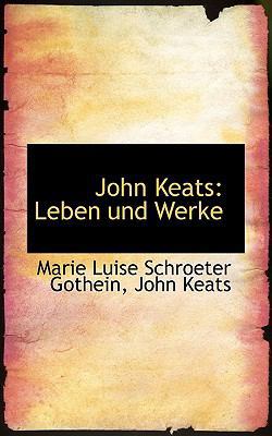 John Keats: Leben Und Werke [German] 0559969082 Book Cover