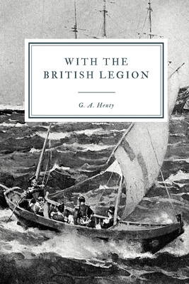 With the British Legion: A Story of the Carlist... B08PJP573M Book Cover