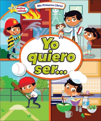 Yo Quiero Ser... (I Want to Be...) [Spanish]            Book Cover