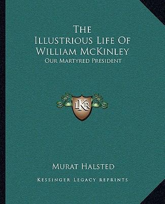 The Illustrious Life Of William McKinley: Our M... 1162930225 Book Cover