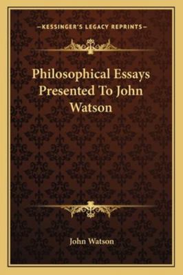 Philosophical Essays Presented To John Watson 1163107719 Book Cover