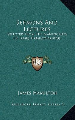 Sermons And Lectures: Selected From The Manuscr... 1167309634 Book Cover