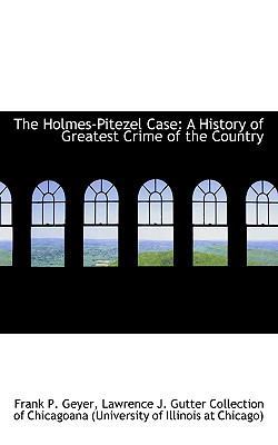 The Holmes-Pitezel Case: A History of Greatest ... 1117682110 Book Cover