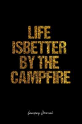 Paperback Camping Journal: Dot Grid Journal -Life Isbetter By The Campfire - Black Lined Diary, Planner, Gratitude, Writing, Travel, Goal, Bullet Book