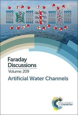 Artificial Water Channels: Faraday Discussion 209 1788013743 Book Cover