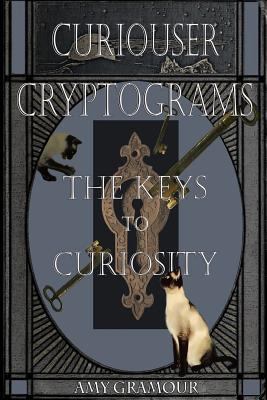 Curiouser Cryptograms: The Keys to Curiosity 1517761417 Book Cover