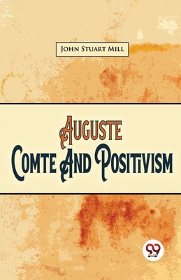 Auguste Comte And Positivism B0C28P9JBV Book Cover
