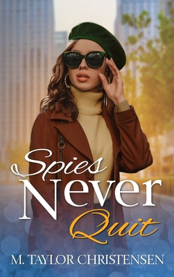 Spies Never Quit 1951454057 Book Cover