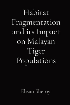 Habitat Fragmentation and its Impact on Malayan... 8196921098 Book Cover